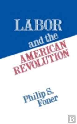 Bertrand.pt - Labour And The American Revolution