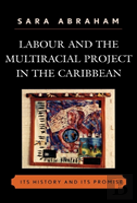 Labour And The Multiracial Project In The Caribbean