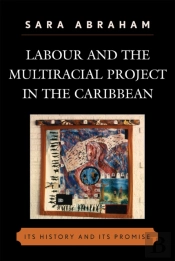 Labour And The Multiracial Project In The Caribbean