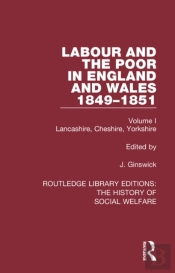 Labour And The Poor In England And Wales - The Letters To The Morning Chronicle From The Correspondants In The Manufacturing And Mining Districts, The Towns Of Liverpool And Birmingham, And The Rural
