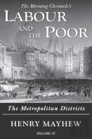 Labour And The Poor Volume Iv