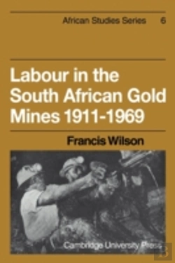 Bertrand.pt - Labour In The South African Gold Mines 1911â€“1969