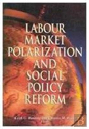 Labour Market Polarization And Social Policy Reform