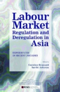 Bertrand.pt - Labour Market Regulation And Deregulation In Asia