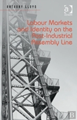Bertrand.pt - Labour Markets And Identity On The Post-Industrial Assembly Line