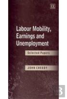 Labour Mobility, Earnings And Unemployment - Selected Papers