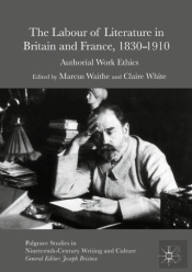 Labour Of Literature In Britain And France, 1830-1910