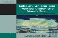 Labour, Unions And Politics Under The North Star
