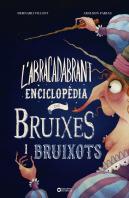 Labracadabrant Enciclopedia De Bruixes I Bruixots