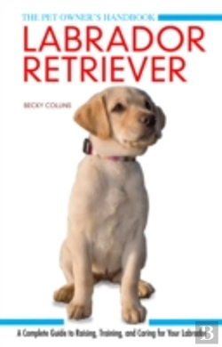 Bertrand.pt - Labrador Retriever (Pet Owner'S Handbook)