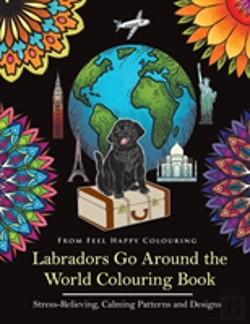 Bertrand.pt - Labradors Go Around The World Colouring Book