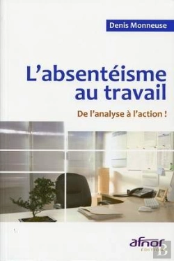 Bertrand.pt - L'Absentéisme Au Travail ; De L'Anayse À L'Action !