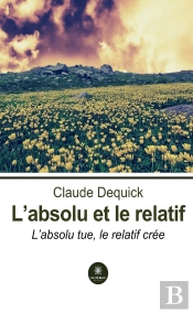 L'Absolu Et Le Relatif - L'Absolu Tue, Le Relatif Cree