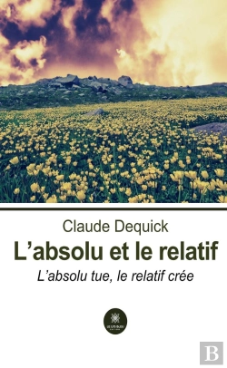 Bertrand.pt - L'Absolu Et Le Relatif - L'Absolu Tue, Le Relatif Cree