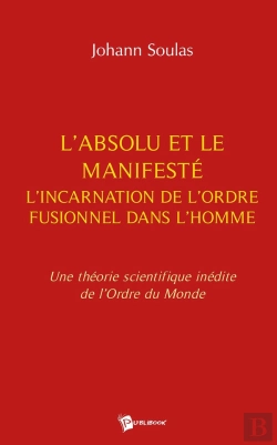 Bertrand.pt - L'Absolu, Le Manifesté Et L'Incarnation De L'Ordre Fusionnel Dans L'Homme