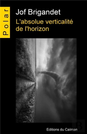 L'Absolue Verticalite De L'Horizon