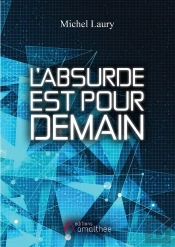 L'Absurde Est Pour Demain