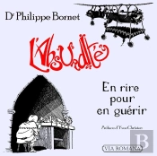 L'Absurdité ; En Rire Pour En Guérir