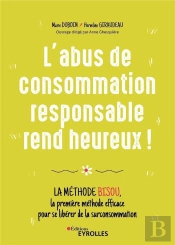 L'Abus De Consommation Responsable Rend Heureux ! La Méthode Bisou