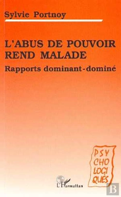 Bertrand.pt - L'Abus De Pouvoir Rend Malade ; Rapports Dominant-Domine