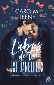 L'Abus De Toi Est Dangereux (Pour Mon Coeur)