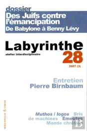 Labyrinthe - Atelier Interdisciplinaire T.28; Des Juifs Contre L'Émancipation: De Babylone À Benny Levy