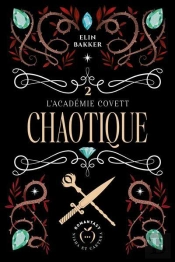 L'Académie Covett  Tome 2 : Chaotique