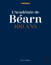 L'Académie De Béarn : 100 Ans : 1924-2024