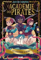 L'Académie Des Pirates - Un Nouveau À Bord - Tome 01 Un Nouveau À Bord (Broché)
