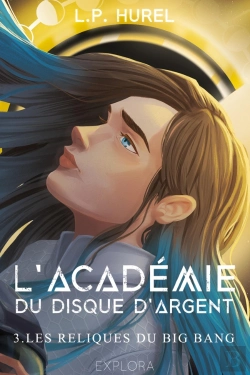 Bertrand.pt - L'Académie Du Disque D'Argent - Iii : Les Reliques Du Big Bang