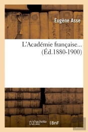 L'Academie Francaise Edition 1880 1900
