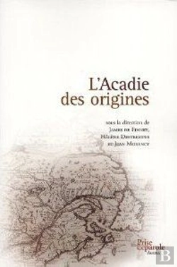 Bertrand.pt - L'Acadie Des Origines: Mythes Et Figurations D'Un Parcours