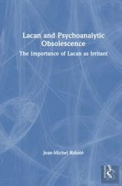 Lacan And Psychoanalytic Obsolescence