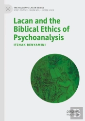 Lacan And The Biblical Ethics Of Psychoanalysis