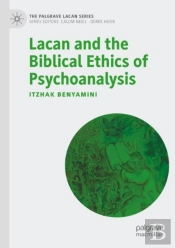 Lacan And The Biblical Ethics Of Psychoanalysis