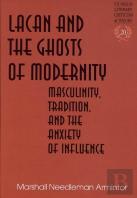 Lacan And The Ghosts Of Modernity