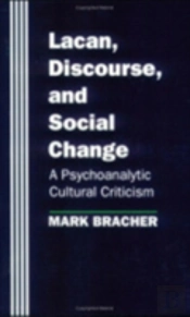 Lacan, Discourse, And Social Change