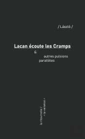 Lacan Écoute Les Cramps & Autres Pulsions Parallèles