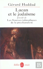 Lacan Et Le Judaisme ; Les Sources Talmudiques De La Psychanalyse