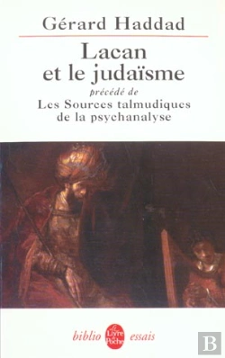 Bertrand.pt - Lacan Et Le Judaisme ; Les Sources Talmudiques De La Psychanalyse