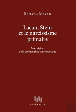 Bertrand.pt - Lacan, Stein Et Le Narcissisme Primaire, Aux Origines De La Psychanalyse Contemporaine