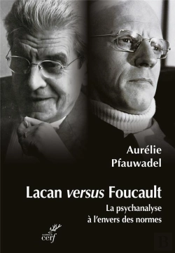 Bertrand.pt - Lacan Versus Foucault : La Psychanalyse À L'Envers Des Normes