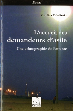 Bertrand.pt - L'Acceil Des Demandeurs D'Asile ; Une Ethnographie De L'Attente