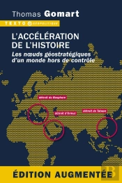L'Accélération De L'Histoire : Les Noeuds Géostratégiques D'Un Monde Hors De Contrôle