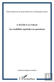 L'Acces A La Ville ; Les Mobilites Spatiales En Questions