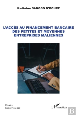 Bertrand.pt - L'Acces Au Financement Bancaire Des Petites Et Moyennes Entreprises Maliennes