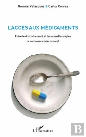 L'Accès Aux Médicaments ; Entre Le Droit À La Santé Et Les Nouvelles Règles De Commerce International