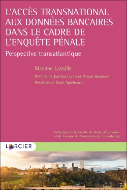 Bertrand.pt - L'Accès Transnational Aux Données Bancaires Dans Le Cadre De L'Enquête Pénale : Perspective Transatlantique