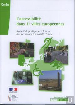 Bertrand.pt - L'Accessibilite Dans 11 Villes Europeennes Recueil De Pratiques En Faveur Des Personnes A Mobilite R