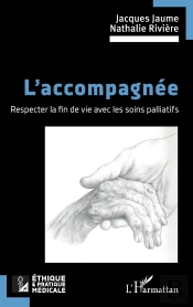 L'Accompagnée : Respecter La Fin De Vie Avec Les Soins Palliatifs